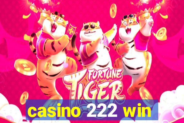 casino 222 win